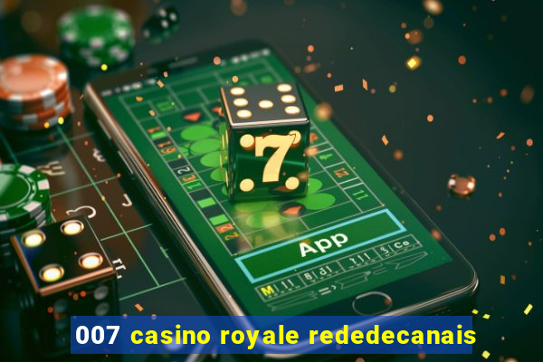 007 casino royale rededecanais