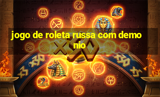 jogo de roleta russa com demonio