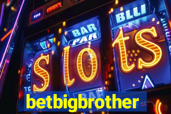 betbigbrother