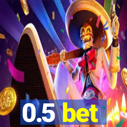 0.5 bet