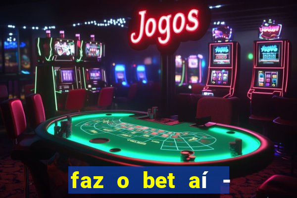 faz o bet aí - reclame aqui