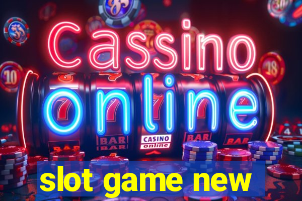 slot game new