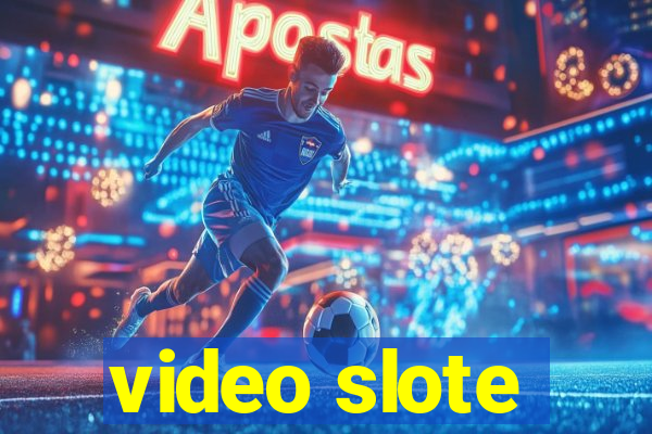 video slote