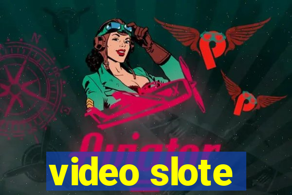 video slote