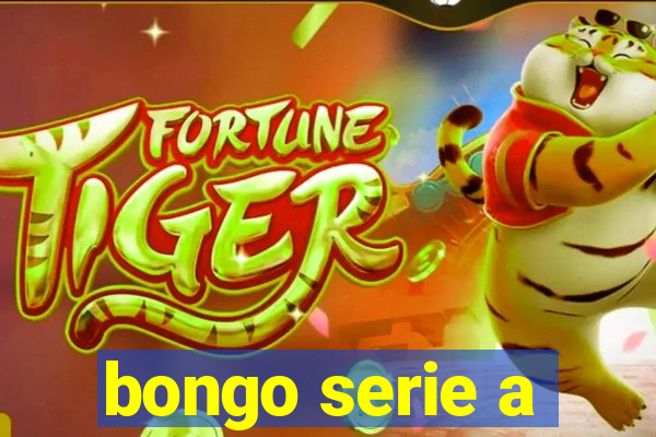 bongo serie a