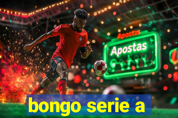 bongo serie a