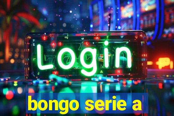 bongo serie a