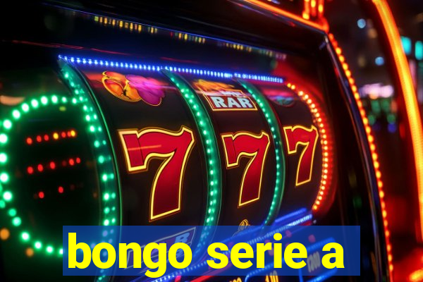 bongo serie a