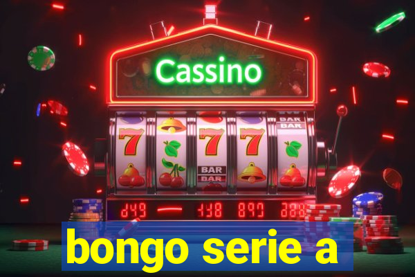 bongo serie a