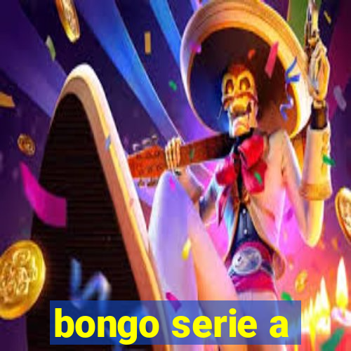 bongo serie a