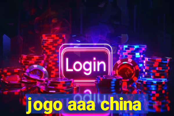 jogo aaa china