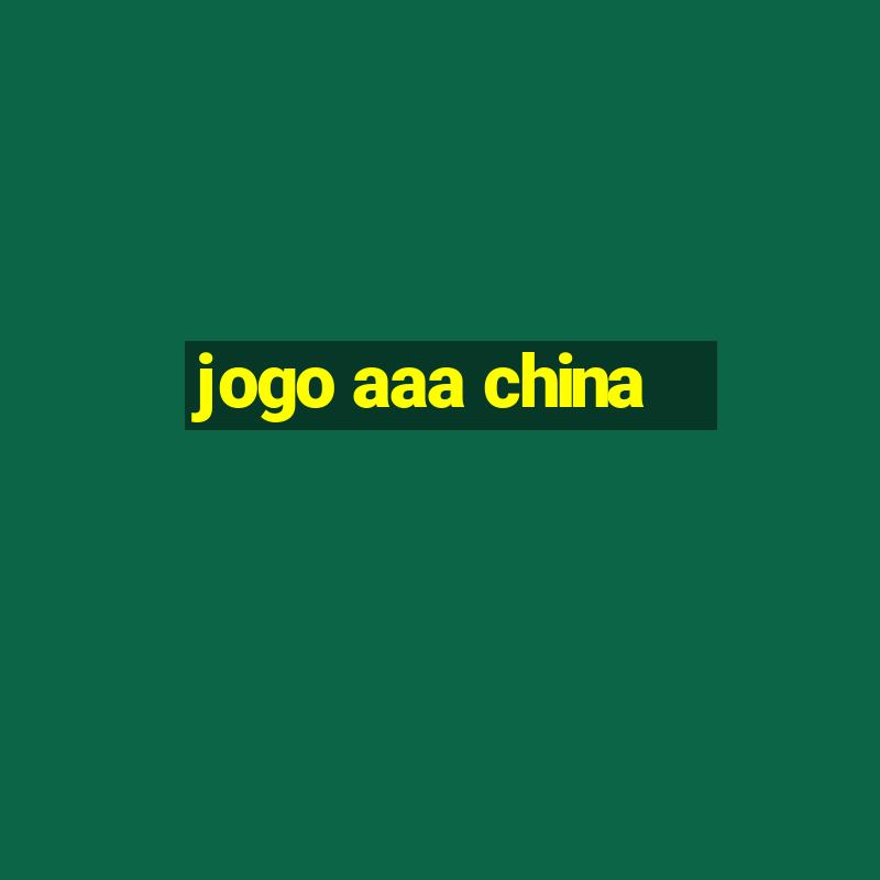 jogo aaa china