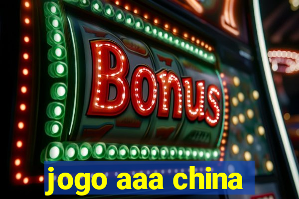 jogo aaa china