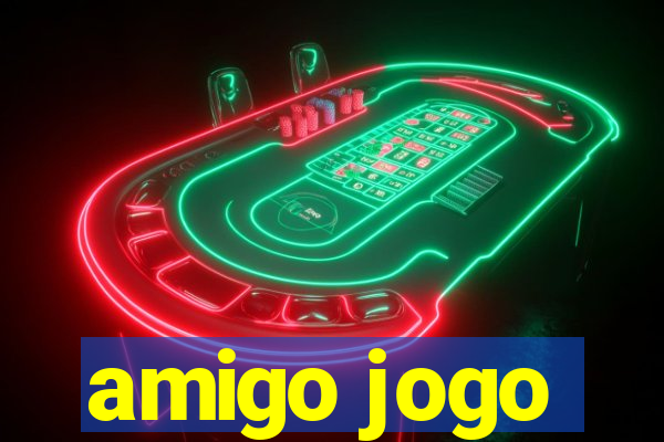 amigo jogo