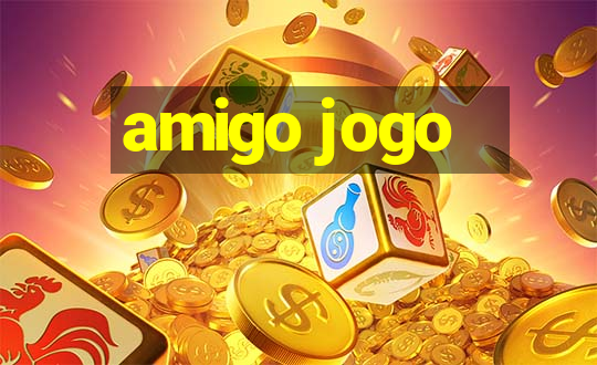 amigo jogo