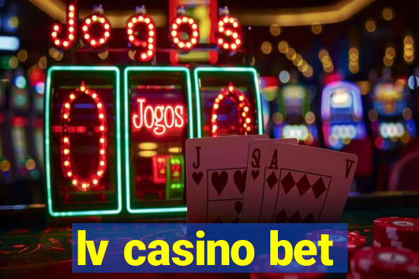 lv casino bet