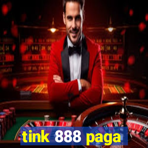 tink 888 paga