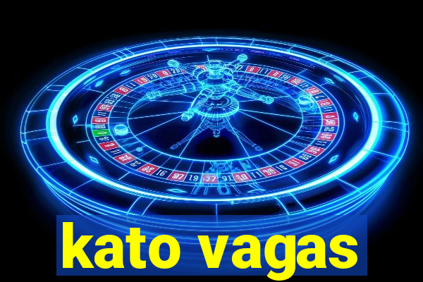 kato vagas