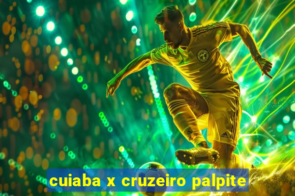 cuiaba x cruzeiro palpite