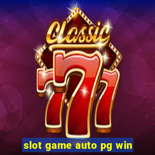 slot game auto pg win