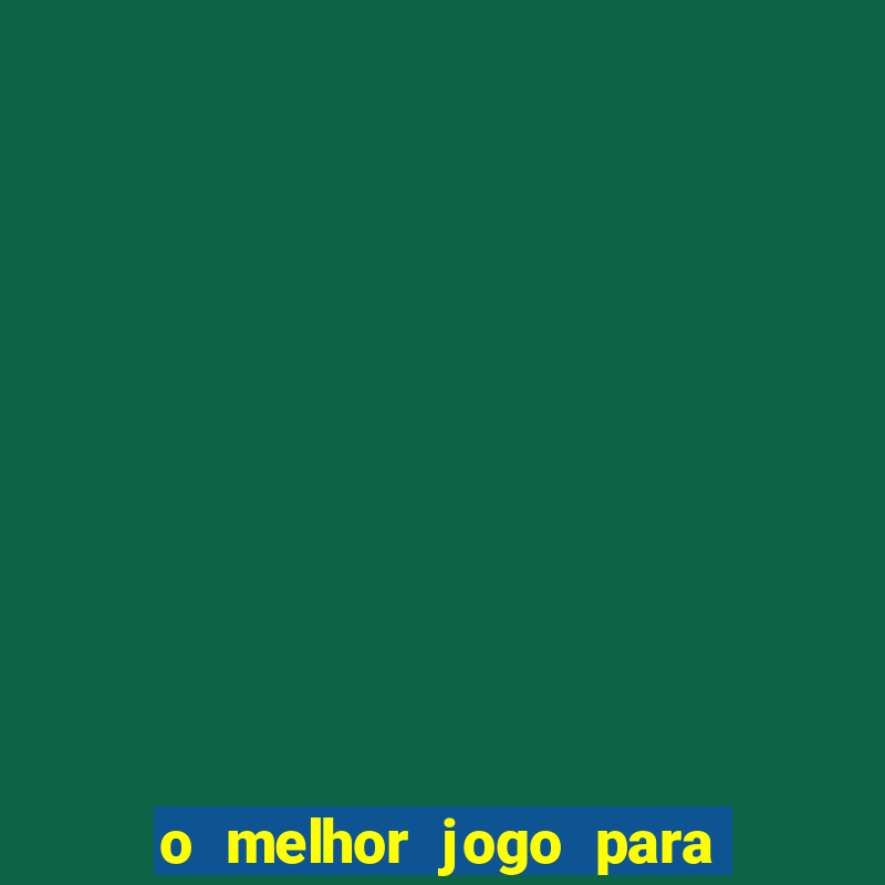 o melhor jogo para ganhar dinheiro