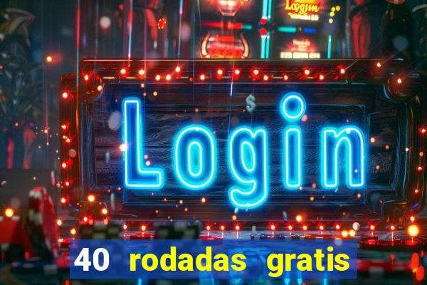 40 rodadas gratis jon bet