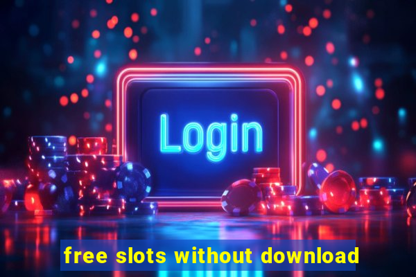 free slots without download