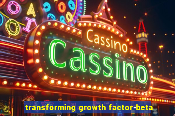 transforming growth factor-beta