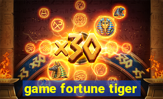 game fortune tiger