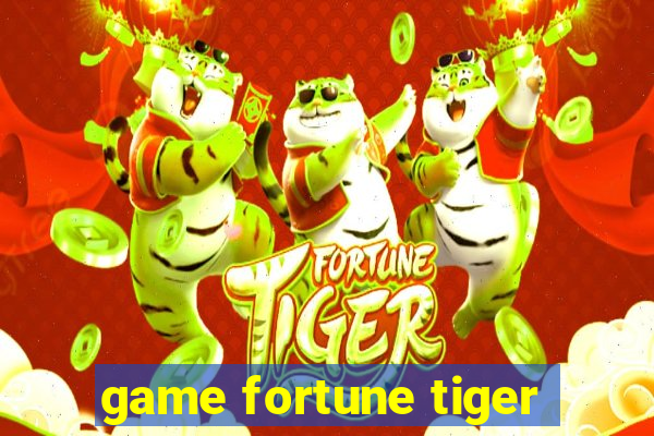 game fortune tiger