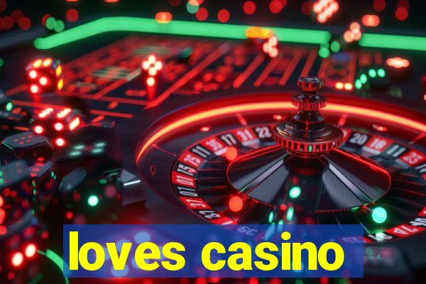 loves casino