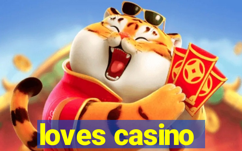 loves casino