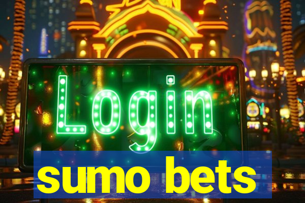 sumo bets