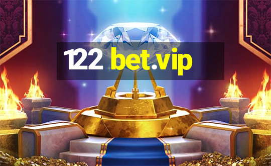 122 bet.vip