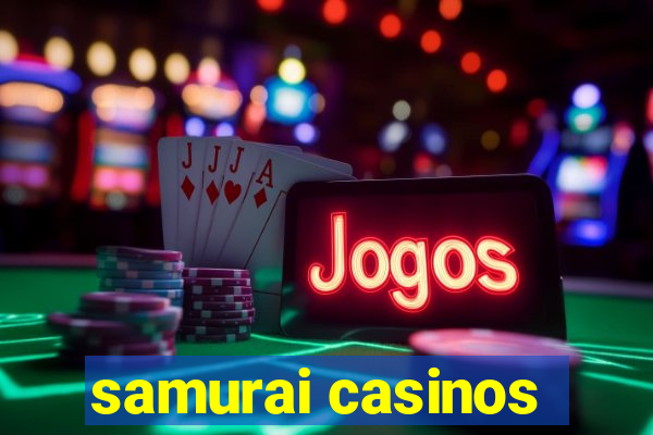 samurai casinos