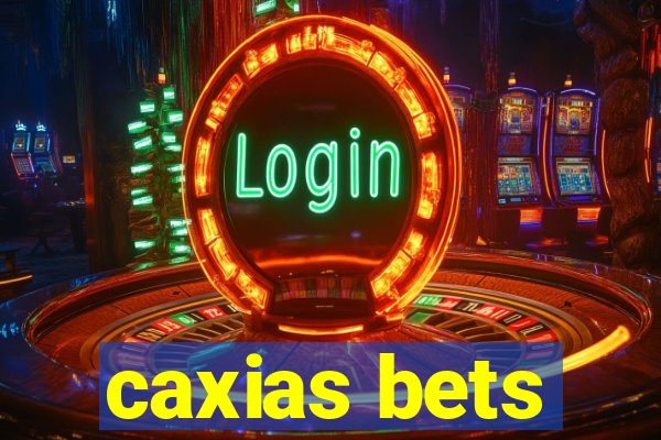 caxias bets