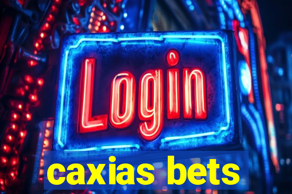 caxias bets