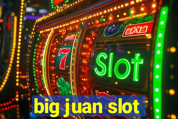 big juan slot