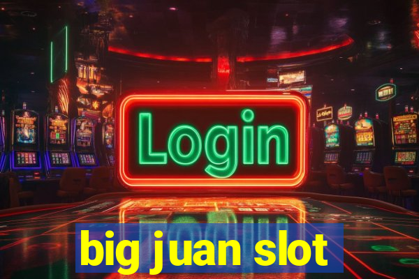 big juan slot