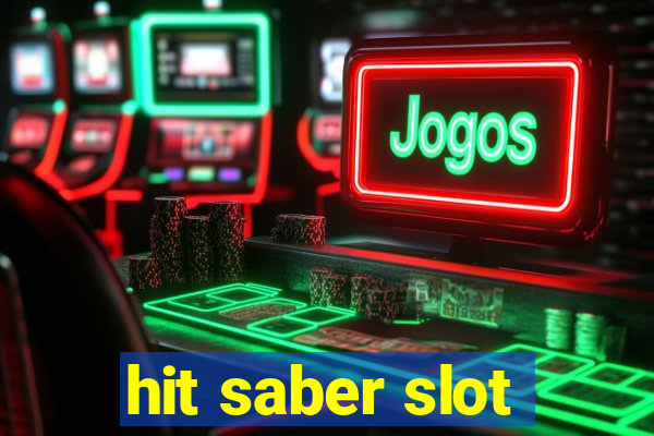 hit saber slot