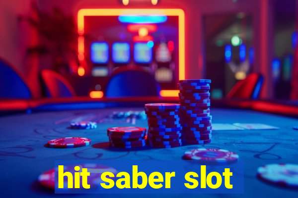 hit saber slot