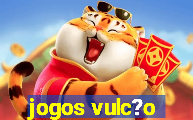 jogos vulc?o