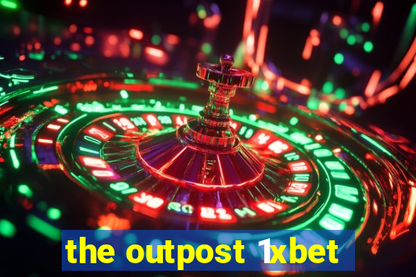 the outpost 1xbet