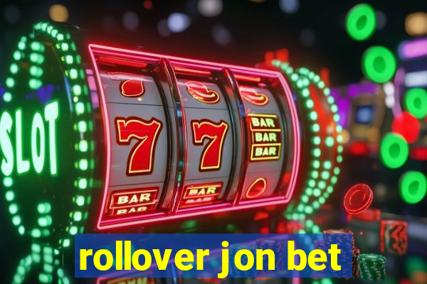 rollover jon bet