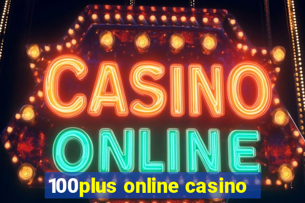 100plus online casino