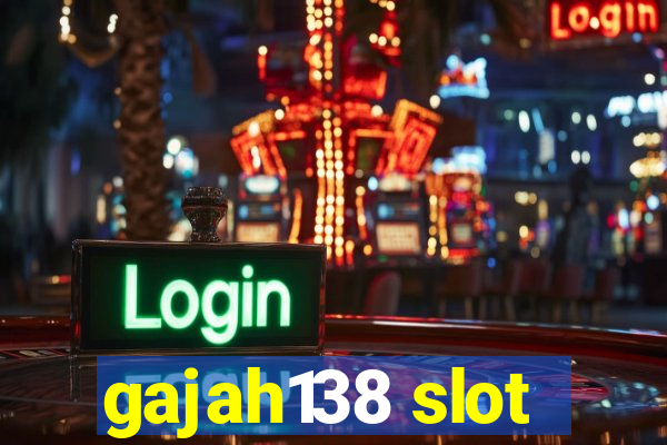 gajah138 slot