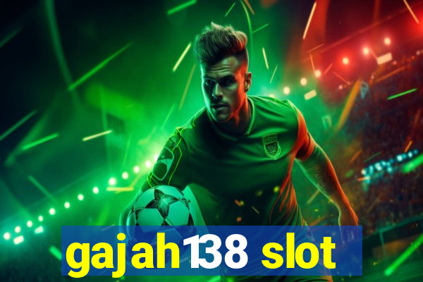 gajah138 slot