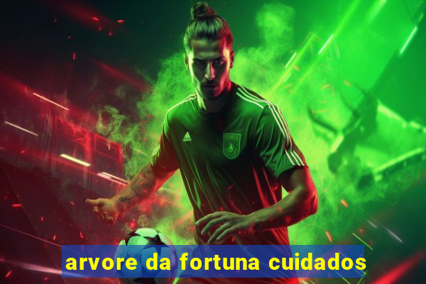 arvore da fortuna cuidados