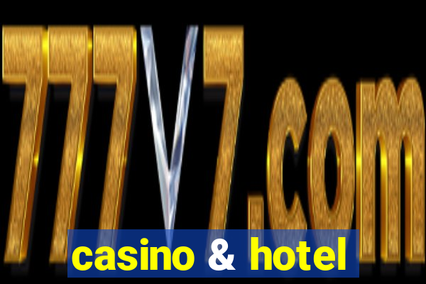 casino & hotel