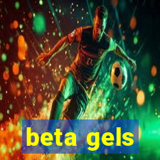 beta gels